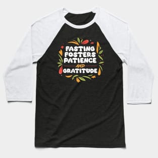 fasting fosters patience and gratitude Baseball T-Shirt